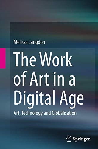 Stock image for The Work of Art in a Digital Age: Art, Technology and Globalisation for sale by Chiron Media
