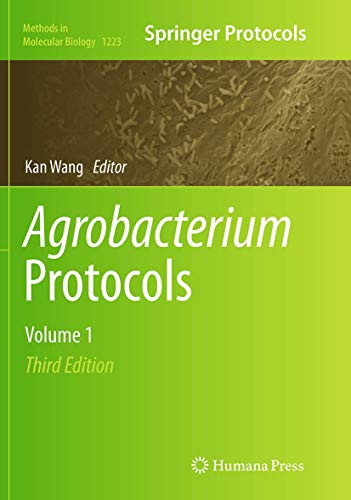 Agrobacterium Protocols : Volume 1 - Kan Wang