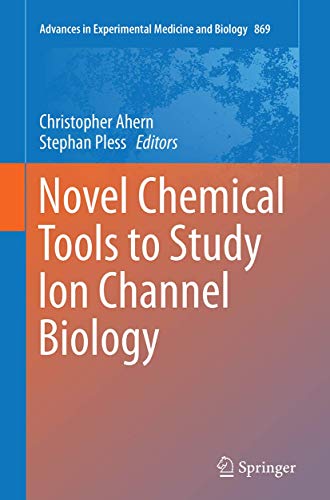 9781493947621: Novel Chemical Tools to Study Ion Channel Biology