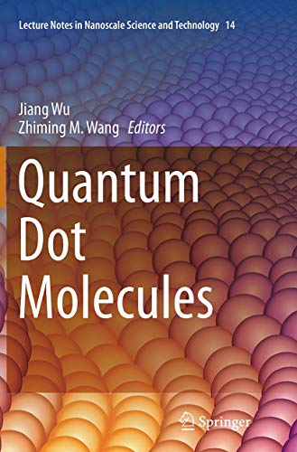 9781493947669: Quantum Dot Molecules: 14 (Lecture Notes in Nanoscale Science and Technology)