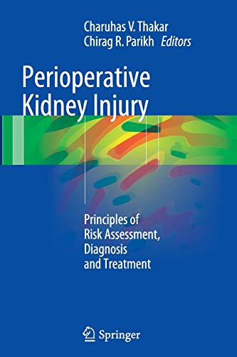 Stock image for Perioperative Kidney Injury : Principles of Risk Assessment; Diagnosis and Treatment for sale by Ria Christie Collections