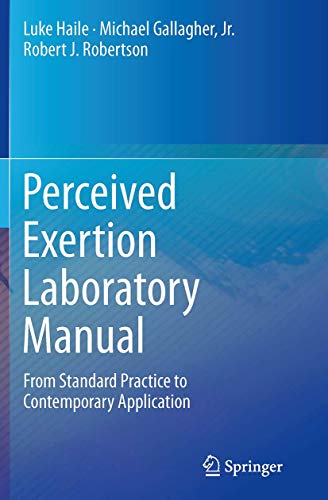 Stock image for Perceived Exertion Laboratory Manual: From Standard Practice to Contemporary Application for sale by Lucky's Textbooks