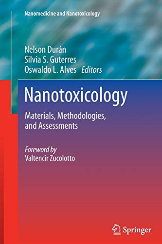 9781493947935: Nanotoxicology: Materials, Methodologies, and Assessments (Nanomedicine and Nanotoxicology)