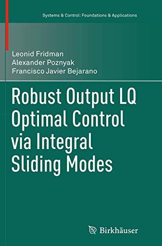 9781493951154: Robust Output LQ Optimal Control via Integral Sliding Modes