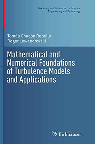 Imagen de archivo de Mathematical and Numerical Foundations of Turbulence Models and Applications (Modeling and Simulation in Science, Engineering and Technology) a la venta por Lucky's Textbooks