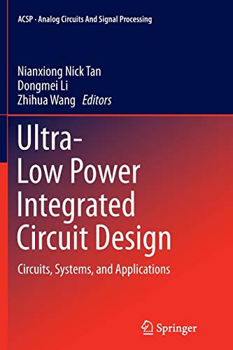 Beispielbild fr Ultra-Low Power Integrated Circuit Design : Circuits; Systems; and Applications zum Verkauf von Ria Christie Collections