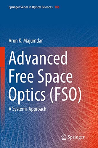 Stock image for Advanced Free Space Optics (FSO): A Systems Approach (Springer Series in Optical Sciences, 186) for sale by GF Books, Inc.