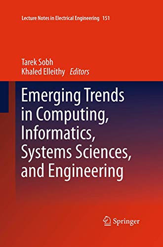 Beispielbild fr Emerging Trends in Computing, Informatics, Systems Sciences, and Engineering (Lecture Notes in Electrical Engineering, 151) zum Verkauf von Lucky's Textbooks