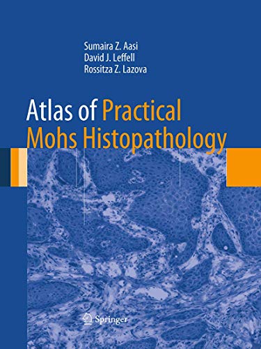 Imagen de archivo de Atlas of Practical Mohs Histopathology (Images are in black and white) a la venta por GF Books, Inc.