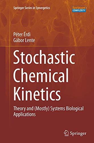 Stock image for Stochastic Chemical Kinetics: Theory and (Mostly) Systems Biological Applications (Springer Series in Synergetics) for sale by Lucky's Textbooks