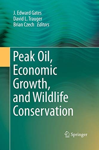 Stock image for Peak Oil, Economic Growth, and Wildlife Conservation for sale by Revaluation Books