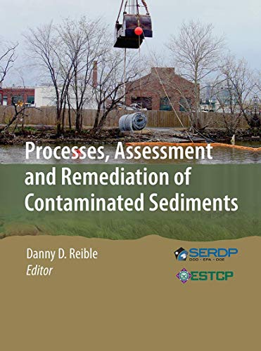 9781493954278: Processes, Assessment and Remediation of Contaminated Sediments (SERDP ESTCP Environmental Remediation Technology, 6)