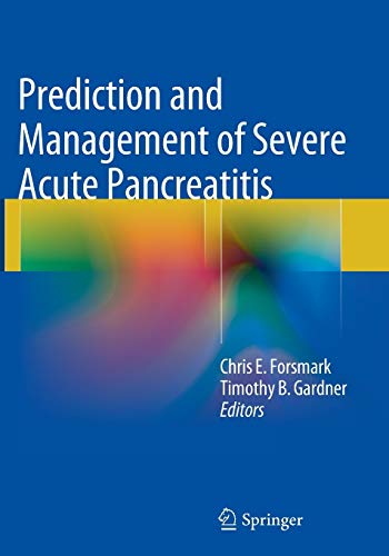 9781493955565: Prediction and Management of Severe Acute Pancreatitis