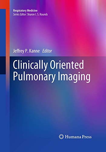 9781493959594: Clinically Oriented Pulmonary Imaging (Respiratory Medicine)