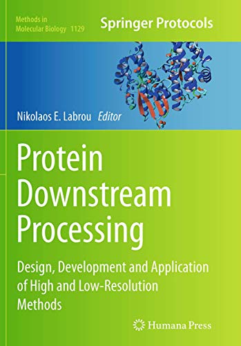 9781493960408: Protein Downstream Processing: Design, Development and Application of High and Low-resolution Methods