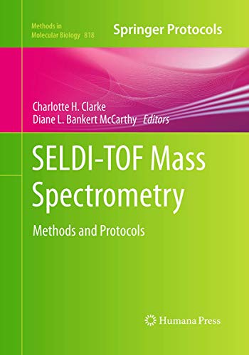 Stock image for SELDI-TOF Mass Spectrometry : Methods and Protocols for sale by Ria Christie Collections