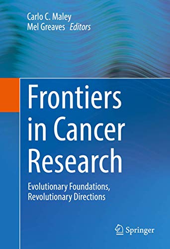 Stock image for Frontiers in Cancer Research. Evolutionary Foundations, Revolutionary Directions. for sale by Antiquariat im Hufelandhaus GmbH  vormals Lange & Springer