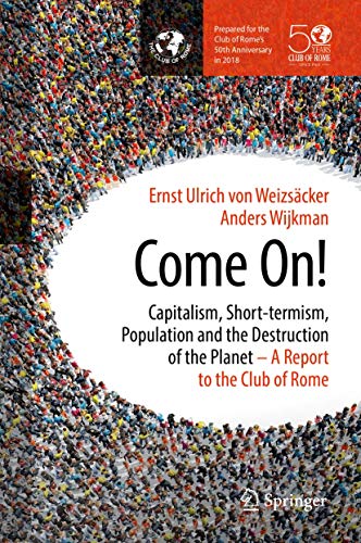 Imagen de archivo de Come On!: Capitalism, Short-termism, Population and the Destruction of the Planet a la venta por WorldofBooks