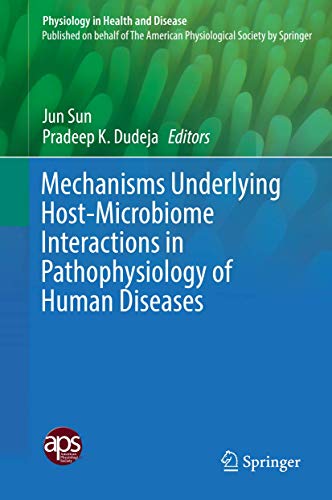 9781493975334: Mechanisms Underlying Host-Microbiome Interactions in Pathophysiology of Human Diseases (Physiology in Health and Disease)