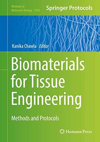 9781493977390: Biomaterials for Tissue Engineering: Methods and Protocols (Methods in Molecular Biology, 1758)