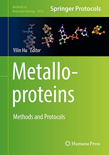 9781493988631: Metalloproteins: Methods and Protocols: 1876 (Methods in Molecular Biology)