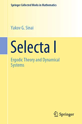 9781493997879: Selecta I: Ergodic Theory and Dynamical Systems (Springer Collected Works in Mathematics)