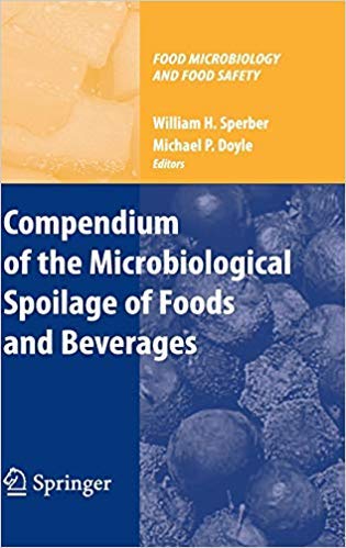 Stock image for Compendium of the Microbiological Spoilage of Foods and Beverages (Food Microbiology and Food Safety) [Special Indian Edition - Reprint Year: 2020] for sale by Mispah books