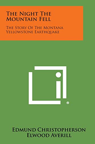 Imagen de archivo de The Night the Mountain Fell: The Story of the Montana Yellowstone Earthquake a la venta por Lucky's Textbooks