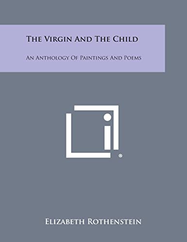 Stock image for The Virgin and the Child: An Anthology of Paintings and Poems for sale by Lucky's Textbooks