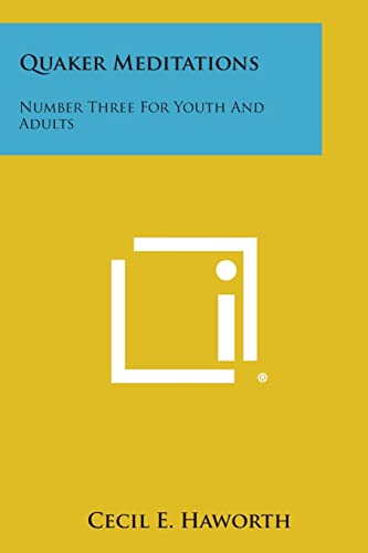 9781494004996: Quaker Meditations: Number Three for Youth and Adults
