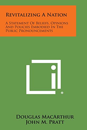 Imagen de archivo de Revitalizing a Nation: A Statement of Beliefs, Opinions and Policies Embodied in the Public Pronouncements a la venta por Lucky's Textbooks