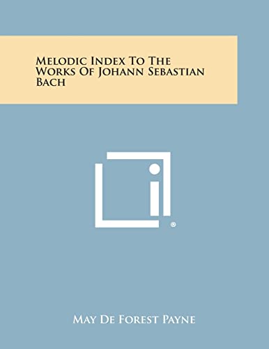 9781494011062: Melodic Index to the Works of Johann Sebastian Bach