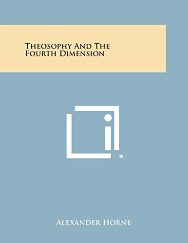 Beispielbild fr Theosophy and the Fourth Dimension zum Verkauf von Lucky's Textbooks