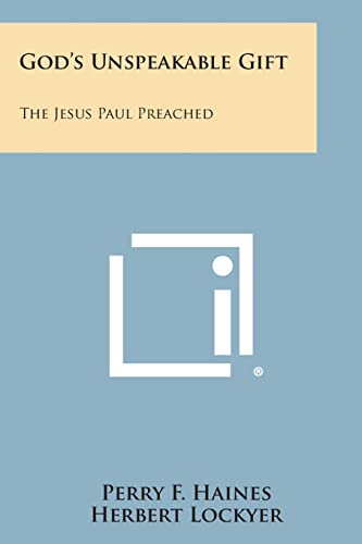 9781494011710: God's Unspeakable Gift: The Jesus Paul Preached