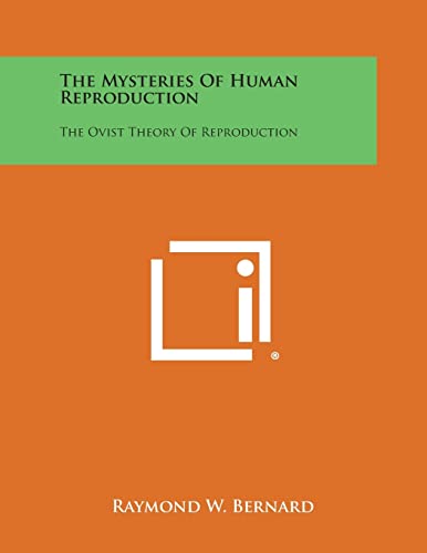 9781494016142: The Mysteries of Human Reproduction: The Ovist Theory of Reproduction