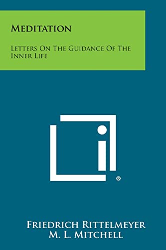 Meditation: Letters on the Guidance of the Inner Life - Friedrich Rittelmeyer