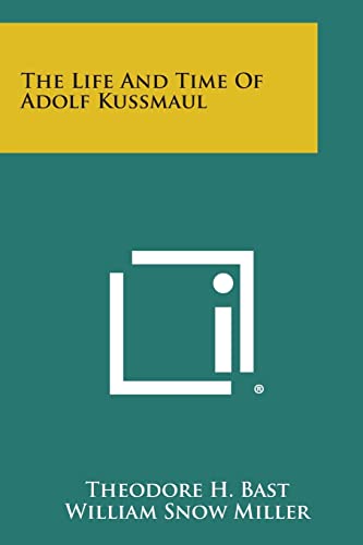 Beispielbild fr The Life and Time of Adolf Kussmaul zum Verkauf von Lucky's Textbooks