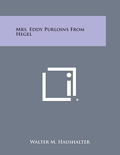 Stock image for Mrs. Eddy Purloins from Hegel for sale by Lucky's Textbooks