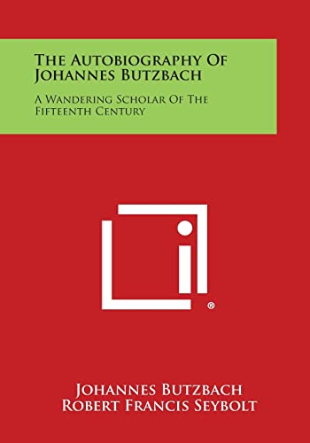 Imagen de archivo de The Autobiography of Johannes Butzbach: A Wandering Scholar of the Fifteenth Century a la venta por Lucky's Textbooks