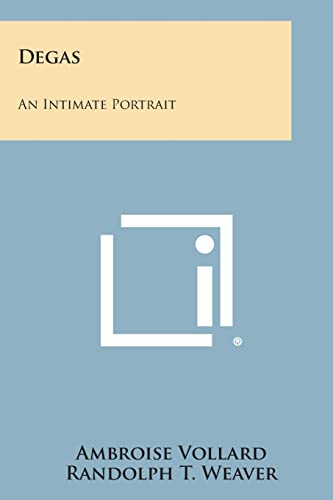 9781494033118: Degas: An Intimate Portrait