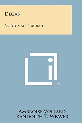 Stock image for Degas: An Intimate Portrait for sale by Hawking Books