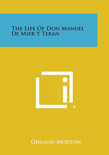 Stock image for The Life of Don Manuel de Mier y Teran for sale by Lucky's Textbooks