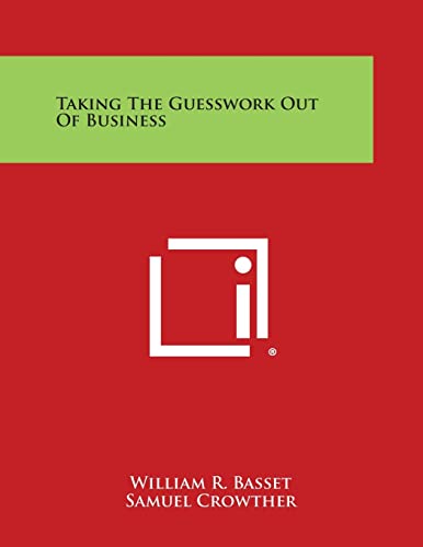 Imagen de archivo de Taking the Guesswork Out of Business a la venta por Lucky's Textbooks