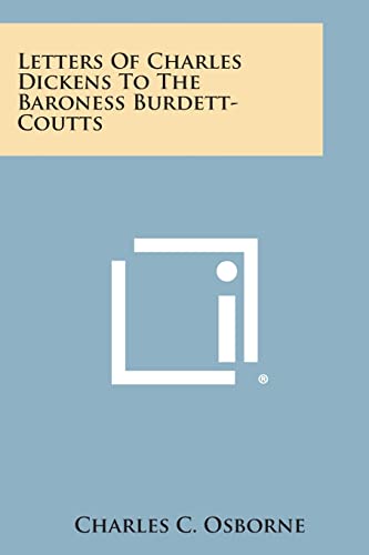 Beispielbild fr Letters of Charles Dickens to the Baroness Burdett-Coutts zum Verkauf von THE SAINT BOOKSTORE