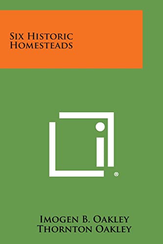 Stock image for Six Historic Homesteads for sale by Lucky's Textbooks