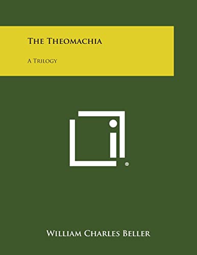 The Theomachia: A Trilogy (Paperback) - William Charles Beller