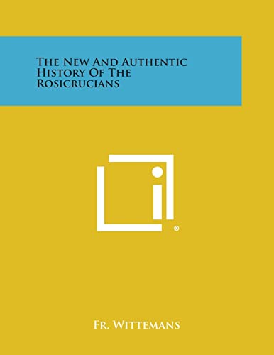 9781494049393: The New and Authentic History of the Rosicrucians