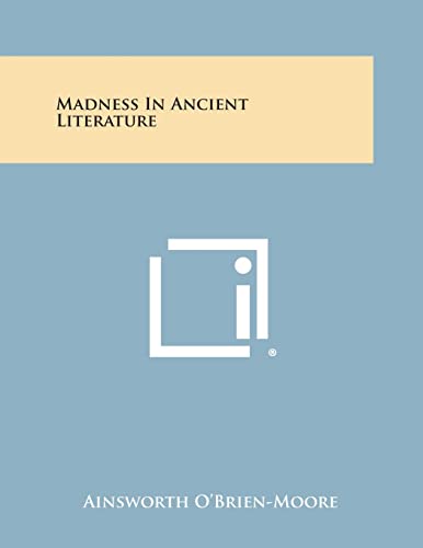 Imagen de archivo de Madness in Ancient Literature a la venta por Lucky's Textbooks