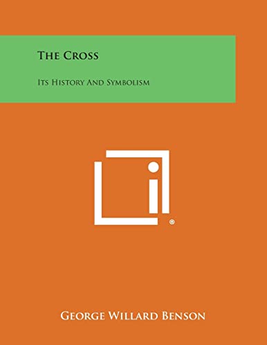 9781494052096: The Cross: Its History and Symbolism