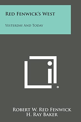 Beispielbild fr Red Fenwick's West: Yesterday and Today zum Verkauf von Lucky's Textbooks